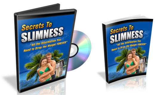 Secrets to Slimness: All the Information You Need to Drop the Weight FOREVER.